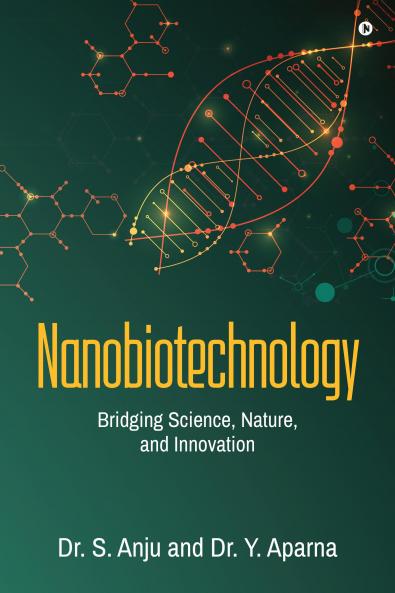 Nanobiotechnology: Bridging Science Nature and Innovation
