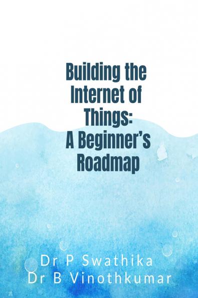 Building the Internet of Things: A Beginner’s Roadmap