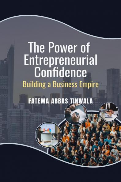 The Power of Entrepreneurial Confidence: Building a Business Empire