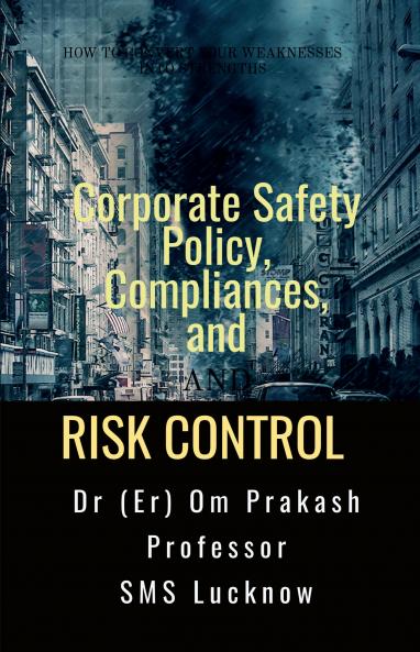 Corporate Safety Policy Compliances and Risk Control