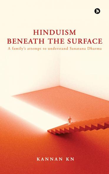 Hinduism Beneath the Surface: A family’s attempt to understand Sanatana Dharma