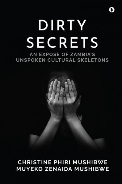 Dirty Secrets: An Expose of Zambia’s Unspoken Cultural Skeletons