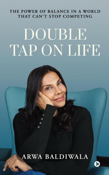 Double Tap on Life: The Power of Balance in a World that Can't Stop Competing