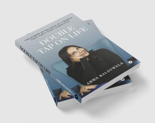 Double Tap on Life: The Power of Balance in a World that Can't Stop Competing