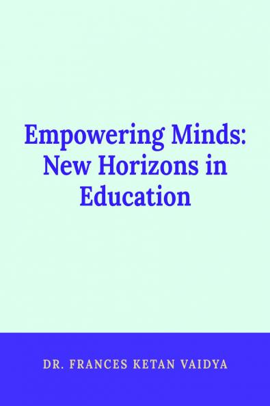 EMPOWERING MINDS: NEW HORIZONS IN EDUCATION