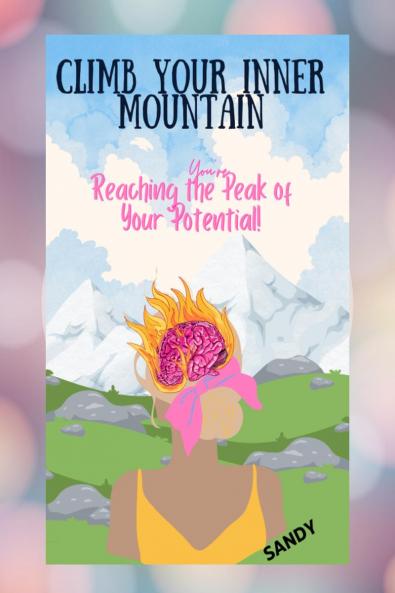 Climb Your Inner Mountain: You are reaching the Peak of Your Potential