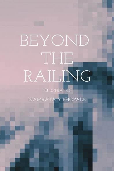 Beyond the Railing: &quot;The Unfolding of Young Hearts&quot;