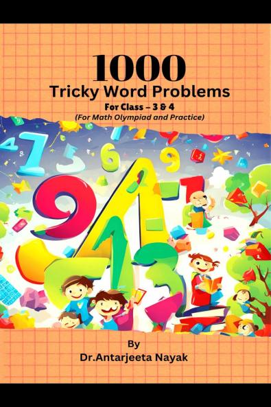 1000 Tricky Word Problems: For Class- 3 & 4 (For Math Olympiad and Practice)