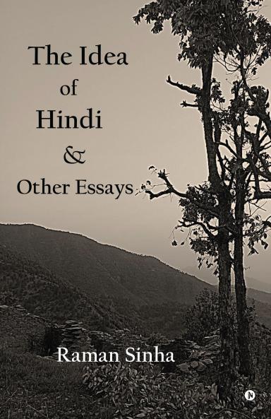The Idea of Hindi and Other Essays