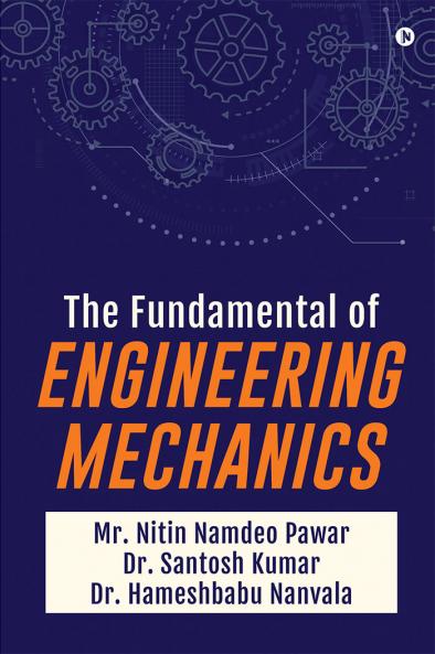 The Fundamentals Of Engineering Mechanics