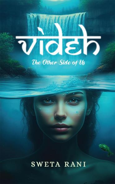 Videh: The Other Side of Us
