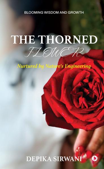 The Thorned Flower: Nurtured by Nature's Engineering