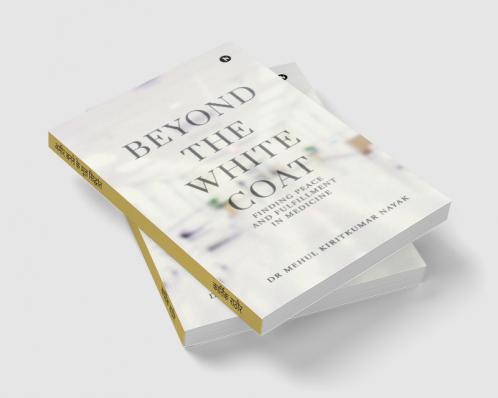 Beyond the White Coat: Finding Peace and Fulfillment in Medicine
