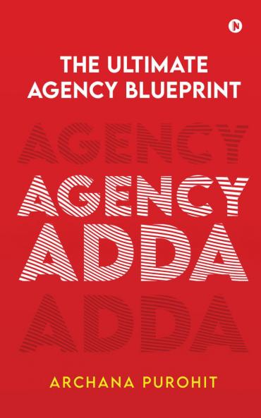 Agency Adda: The Ultimate Agency Blueprint