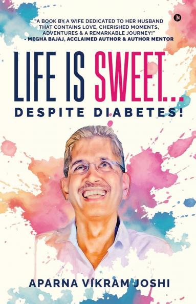 LIFE IS SWEET... DESPITE DIABETES!