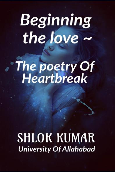 &quot; The Poetry Of Heartbreak &quot;