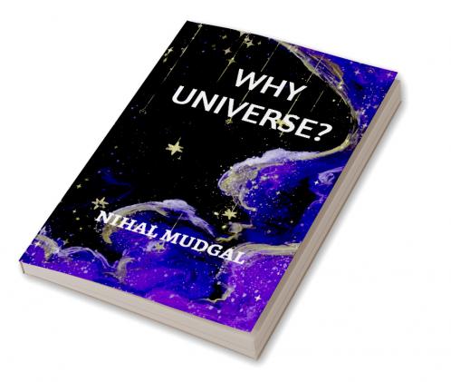 WHY UNIVERSE?