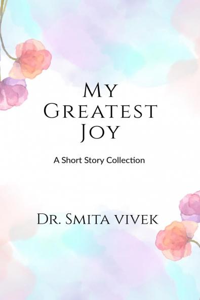 My Greatest Joy: A Short Story Collection