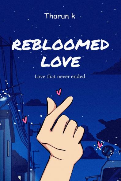 REBLOOMED LOVE: Love that never ended