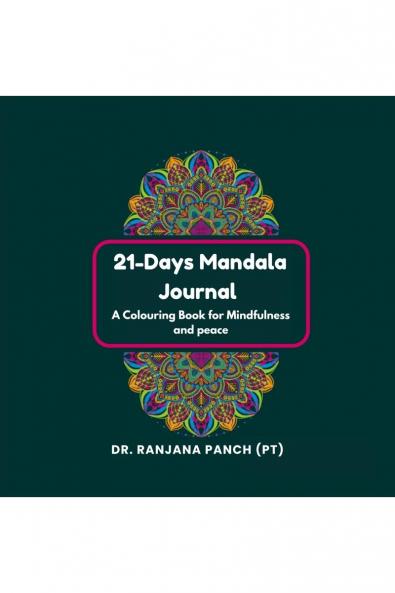 21-Days Mandala Journal: A Coloring Book for Mindfulness and peace