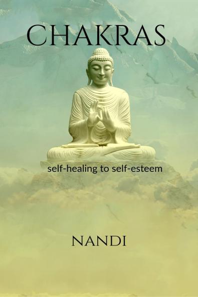 CHAKRAS: self-healing to self-esteem