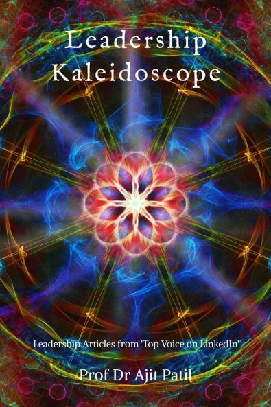 Leadership Kaleidoscope: Leadership Articles from 'Top Voice on LinkedIn'