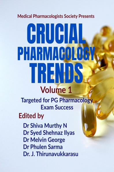 Crucial Pharmacology Trends (Volume 1): Targeted for PG Pharmacology Exam Success