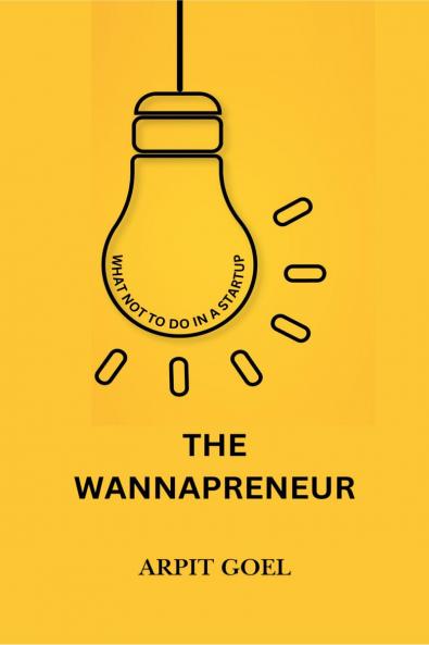 The Wannapreneur: What not to do in a startup