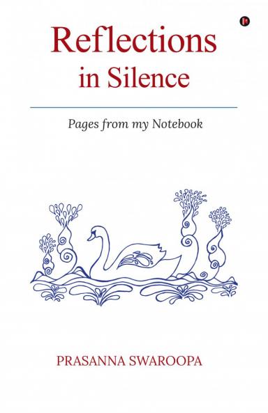 Reflections in Silence: Pages from My Notebook