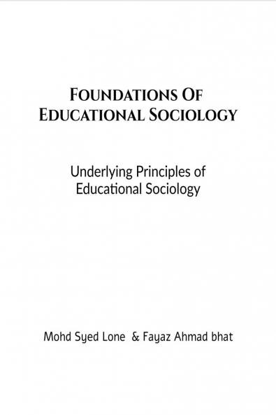 Foundations Of Educational Sociology: underlying principles relating to education