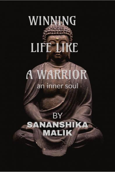 WINNING LIFE LIKE  A WARRIOR: an inner soul