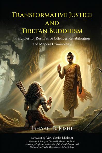 Transformative Justice and Tibetan Buddhism: Principles for Restorative Offender Rehabilitation & Modern Criminology