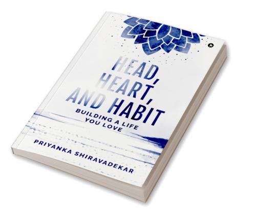 Head Heart and Habit: Building a Life You Love