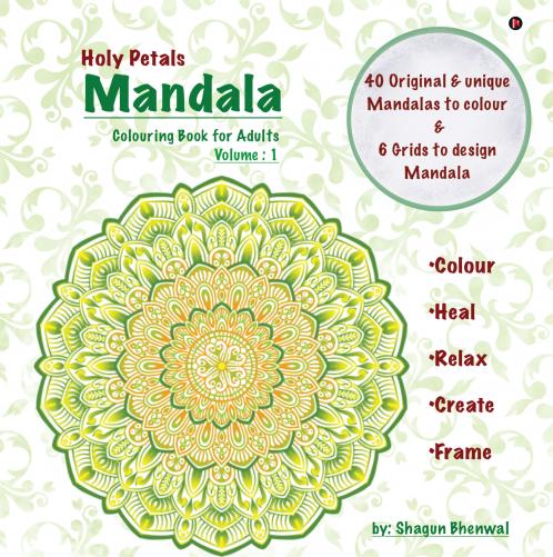 Holy Petals Mandala: Colouring book for Adults- Volume: 1