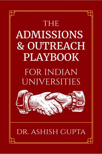 The Admissions & Outreach Playbook for Indian Universities