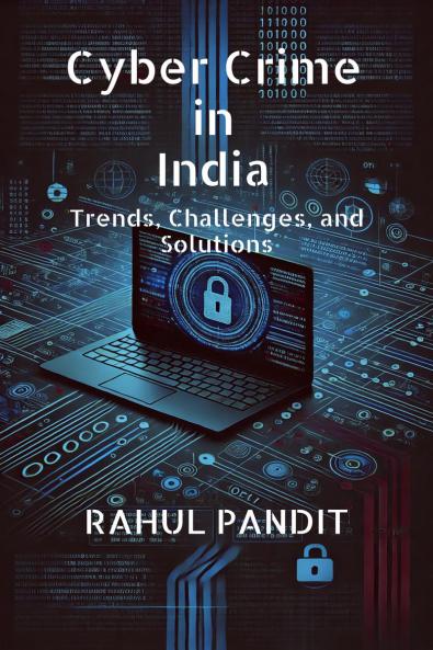 Cyber Crime in India: Trends Challenges and Solutions