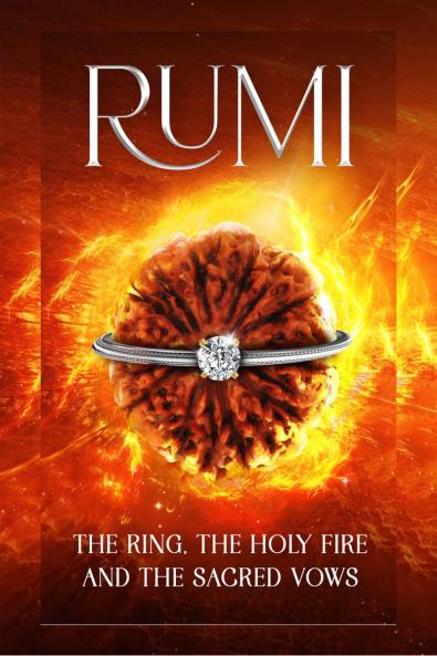 RUMI: The Ring The Holy Fire and The Sacred Vows
