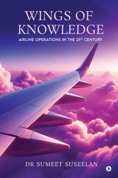Wings of Knowledge: Airline Operations in the 21st Century
