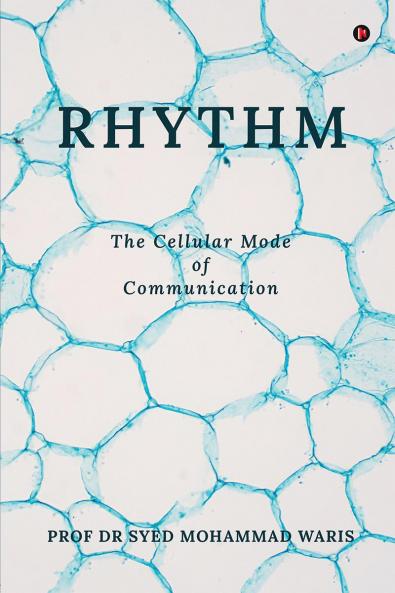 Rhythm: The Cellular Mode of Communication
