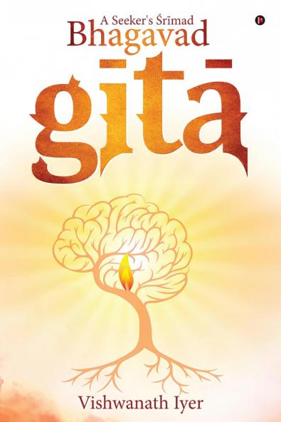 A Seeker's Śrīmad-bhagavadgītā