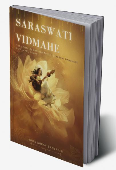 Saraswati Vidmahe: The Complete English Guide to Vasant Panchami Saraswati Pooja and Yajna