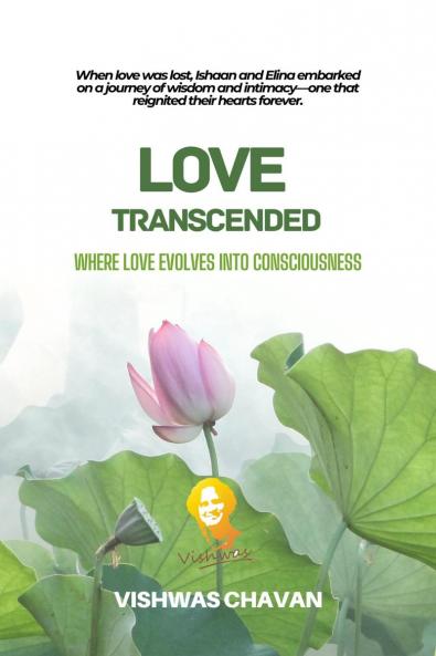Love Transcended: Where Love Evolves Into Consciousness
