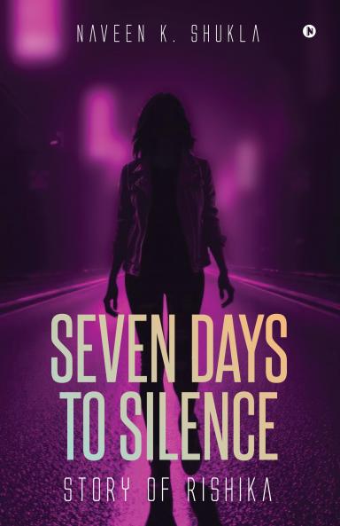 Seven Days to Silence: Story of Rishika