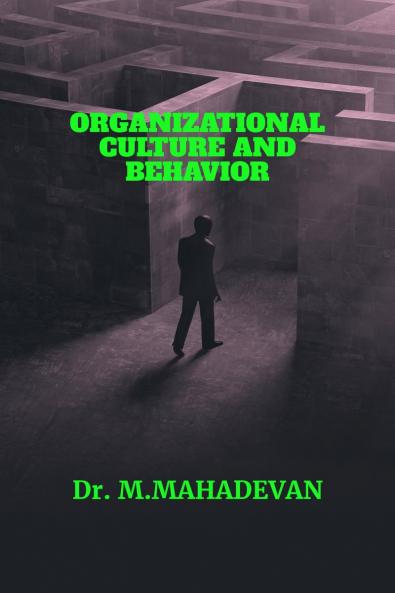 ORGANIZATIONAL CULTURE AND BEHAVIOR