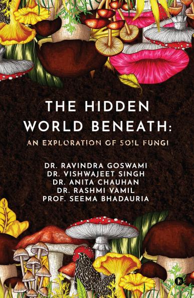 The Hidden World Beneath: An Exploration of Soil Fungi