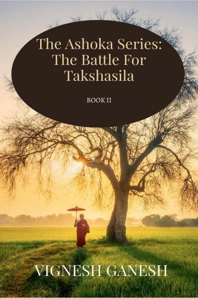 The Ashoka Series: The Battle For Takshasila: Book II