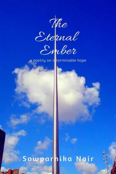 The Eternal Ember: A poetry on interminable hope