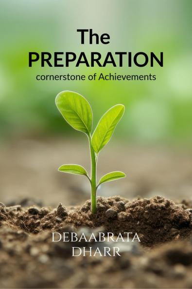 The Preparation: Cornerstone of Achievements