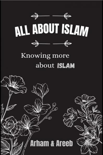 ALL ABOUT ISLAM: Knowing more about Islam