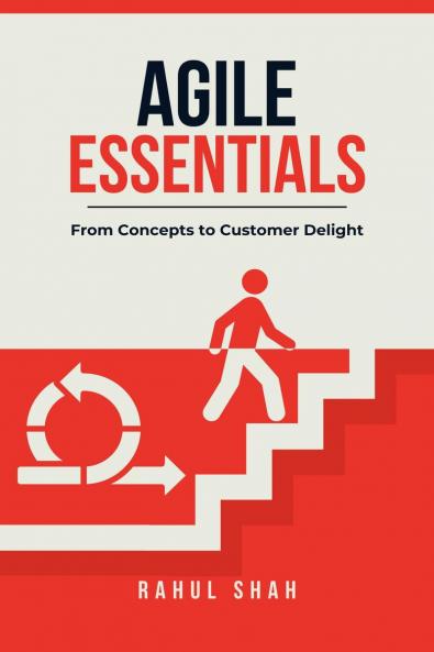 Agile Essentials: From Concepts to Customer Delight